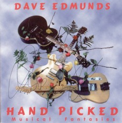 Hand Picked Musical Fantasies by Dave Edmunds