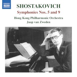 Symphonies nos. 5 and 9 by Shostakovich ;   Hong Kong Philharmonic Orchestra ,   Jaap van Zweden