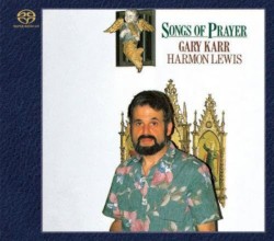Songs Of Prayer by Gary Karr  &   Harmon Lewis