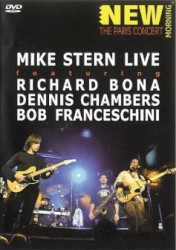 Live - The Paris Concert by Mike Stern  Featuring   Richard Bona ,   Dennis Chambers ,   Bob Franceschini