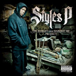 The World’s Most Hardest MC Project by Styles P