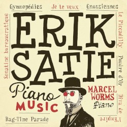 Works for Piano by Erik Satie ;   Marcel Worms