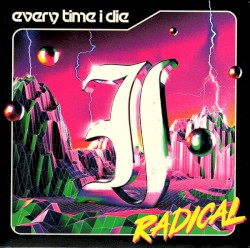 Radical by Every Time I Die