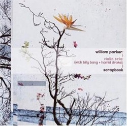 Scrapbook by William Parker Violin Trio