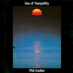 Sea Of Tranquility by Phil Coulter