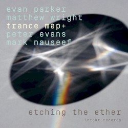 Etching the Ether by Trance Map+