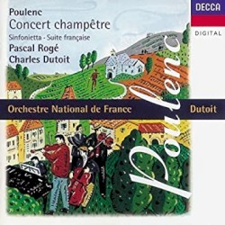 Concert Champêtre / Sinfonietta / Suite Française by Poulenc ;   Pascal Rogé ,   Sylviane Deferne ,   Peter Hurford ,   Orchestre national de France ,   Charles Dutoit