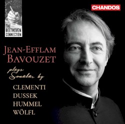 The Beethoven Connection, Vol. 1: Jean-Efflam Bavouzet Plays Sonatas by Clementi, Dussek, Hummel & Wölfl by Clementi ,   Dussek ,   Hummel ,   Wölfl ;   Jean-Efflam Bavouzet
