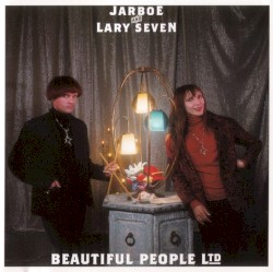 Beautiful People Ltd by Jarboe  and   Lary Seven