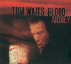 Blood Money by Tom Waits