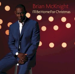 I'll Be Home for Christmas by Brian McKnight