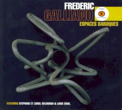 Espaces baroques by Frédéric Galliano  feat.   Stephane  et   Lionel Belmondo  &   Louis 2000