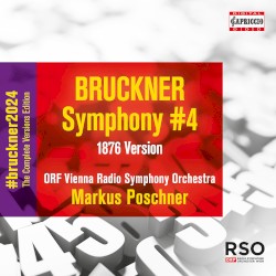 Symphony #4 (1876 version) by Bruckner ;   ORF Vienna Radio Symphony Orchestra ,   Markus Poschner