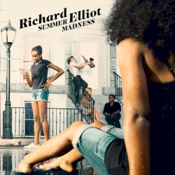 Summer Madness by Richard Elliot
