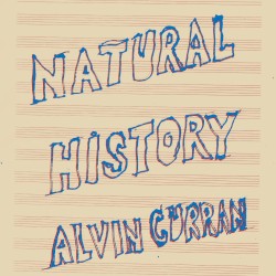 Natural History by Alvin Curran