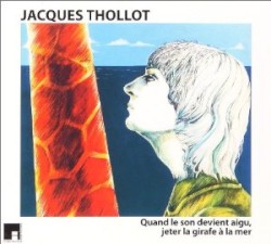 Quand le son devient aigu : jeter la girafe à la mer by Jacques Thollot