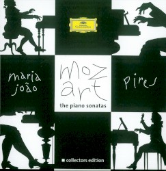 The Piano Sonatas by Mozart ;   Maria João Pires