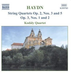 String Quartets: Op. 2, nos. 3 and 5 / Op. 3, nos. 1 and 2 by Joseph Haydn ;   Kodály Quartet
