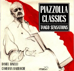 Tango Sensations by Astor Piazzolla ;   Daniel Binelli ,   Camerata Bariloche