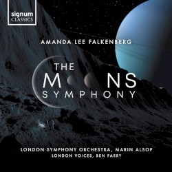The Moons Symphony by Amanda Lee Falkenberg ,   Marin Alsop ,   London Voices ,   London Symphony Orchestra  &   Nicole Stott