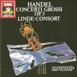 Concerti Grossi, op. 3 by Handel ;   Linde Consort