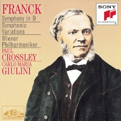 Symphony in D minor / Symphonic Variations by César Franck ;   Wiener Philharmoniker ,   Paul Crossley ,   Carlo Maria Giulini