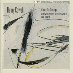Music for Strings by Henry Cowell ;   Northwest Chamber Orchestra of Seattle ,   Alun Francis
