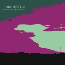 Dokument #2 by Brian Eno ,   Laurie Anderson  &   Ebe Oke