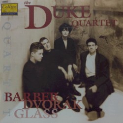Barber / Dvořák / Glass by Barber ,   Dvořák ,   Glass ;   The Duke Quartet