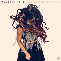 The Order of Time by Valerie June