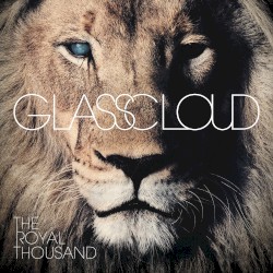 The Royal Thousand by Glass Cloud
