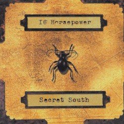 Secret South by 16 Horsepower
