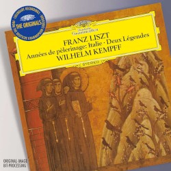 Années de pèlerinage: Italie / Deux Légendes by Franz Liszt ;   Wilhelm Kempff