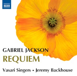 Requiem by Gabriel Jackson ;   Vasari Singers ,   Jeremy Backhouse