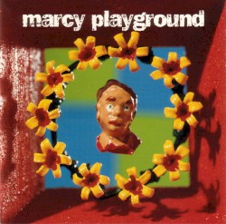 Marcy Playground by Marcy Playground