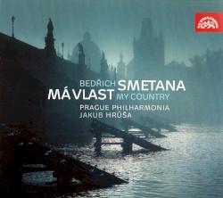 Má Vlast / My Country by Bedřich Smetana ,   Pražská komorní filharmonie ,   Jakub Hrůša