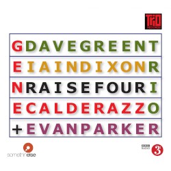 Raise Four by Dave Green Trio  +   Evan Parker