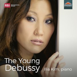 The Young Debussy by Debussy ;   Ilia Kim