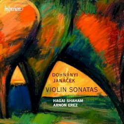 Violin Sonatas by Dohnányi ,   Janáček ;   Hagai Shaham ,   Arnon Erez