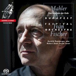 Mahler: Das Lied von der Erde by Gustav Mahler ;   Budapest Festival Orchestra  &   Iván Fischer