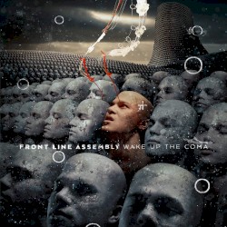 Wake Up the Coma by Front Line Assembly