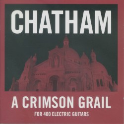 A Crimson Grail by Rhys Chatham