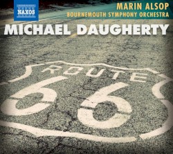 Route 66 by Michael Daugherty ;   Bournemouth Symphony Orchestra ,   Marin Alsop