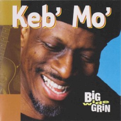Big Wide Grin by Keb’ Mo’