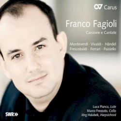 Canzone e cantate by Monteverdi ,   Vivaldi ,   Händel ,   Frescobaldi ,   Ferrari ,   Paisiello ;   Franco Fagioli ,   Luca Pianca ,   Marco Frezzato ,   Jörg Halubek