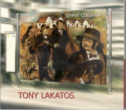 Gypsy Colours by Tony Lakatos