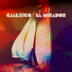 El mirador by Calexico