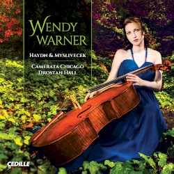 Haydn & Mysliveček by Haydn ,   Mysliveček ;   Wendy Warner ,   Camerata Chicago ,   Drostan Hall