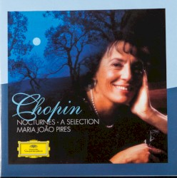 Nocturnes: A Selection by Chopin ;   Maria João Pires