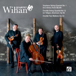 Smetana: String Quartet no. 1 in E minor / Dvořák: String Quartet no. 12 in F major, op. 96 / Two Waltzes, op. 54 by Smetana ,   Dvořák ;   Wihan Quartet